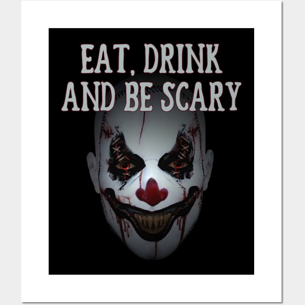 Eat Drink and Be Scary Clown Cheeky witch Halloween Wall Art by Cheeky Witch